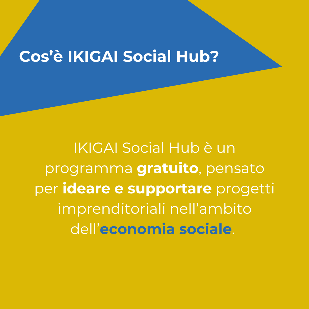 Nasce IKIGAI Social Hub: nuove imprese nell’economia sociale